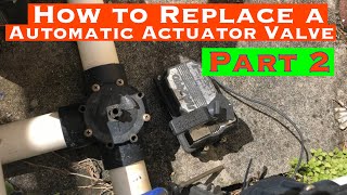 How To Replace A Jandy Automatic Actuator Valve Properly [upl. by Terhune]