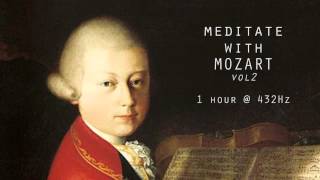 Meditate with Mozart  432Hz Classical Music  Vol 2 [upl. by Berny]