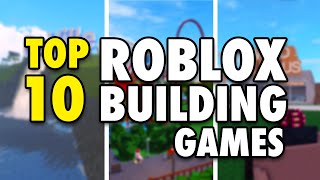 Top 10 Building Games On Roblox [upl. by Nelyt]