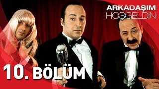 Arkadaşım Hoşgeldin  10 Bölüm [upl. by Henri526]