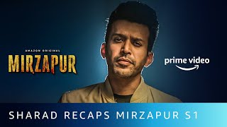 Sharad Recaps MIRZAPUR  Amazon Original  Anjum Sharma  Oct 23 [upl. by Rohn]