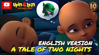 Upin amp Ipin  A Tale Of Two Night English Version [upl. by Eiderf748]