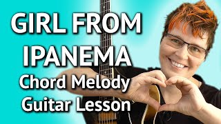 GIRL FROM IPANEMA Guitar Lesson Chord Melody  TAB [upl. by Alracal]