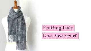 Knitting Help  One Row Scarf [upl. by Aray]