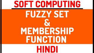 Fuzzy Set And Membership Function ll Soft Computing Course Explained in Hindi with Examples [upl. by Walker]