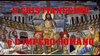 Il Cristianesimo e lImpero romano [upl. by Meeki514]