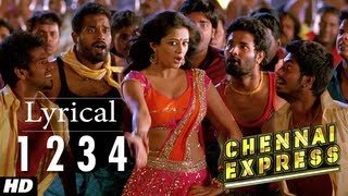 Chennai Express Song With Lyrics One Two Three Four 1234  Shahrukh Khan Deepika Padukone [upl. by Netnert60]