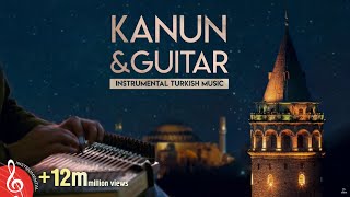 Instrumental Turkish Music  Kanun amp Guitar 1 ♫ ᴴᴰ [upl. by Rabelais]