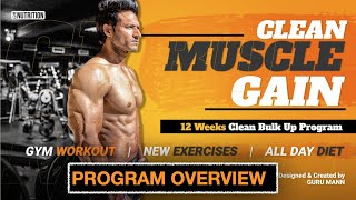 Clean Muscle Gain  Program Overview by Guru Mann [upl. by Ecnarolf976]