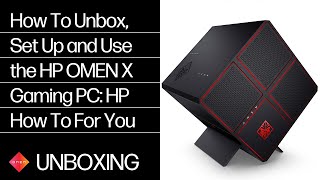 How To Unbox Set Up and Use the HP OMEN X Gaming PC HP How To For You  HP OMEN  HP Support [upl. by Kiley]