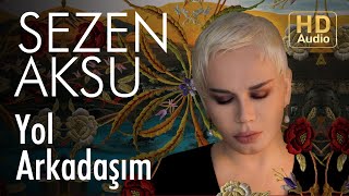 Sezen Aksu  Yol Arkadaşım Official Audio [upl. by Edlitam709]