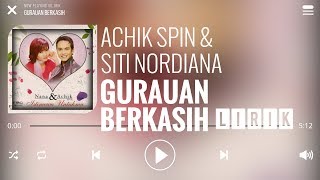 Achik Spin amp Siti Nordiana  Gurauan Berkasih Lirik [upl. by Forland650]