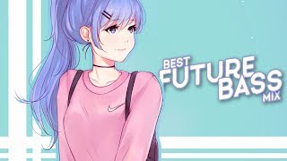 Best Future Bass Mix 2018 [upl. by Cyndy139]