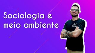 Sociologia e meio ambiente  Brasil Escola [upl. by Kirstyn]