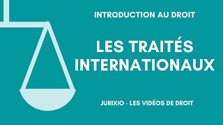 Les traités internationaux [upl. by Roderigo]