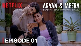 Episode 1  Moving In Together  Aryan amp Meera  Taaruk Raina amp Zayn Marie  Netflix India [upl. by Anaylil249]